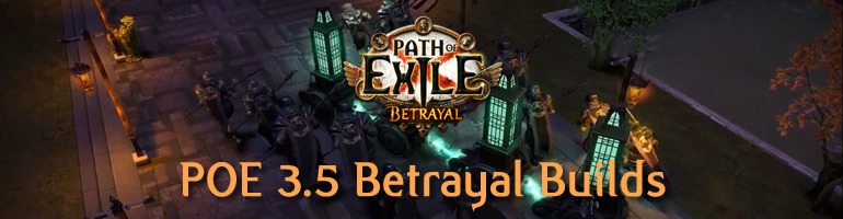 Path of Exile 3.5 Betrayal League Builds
